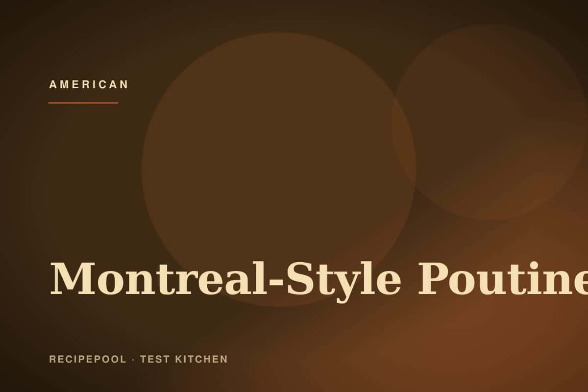Montreal-style poutine with crisp fries, white cheese curds, and hot brown gravy in a shallow bowl