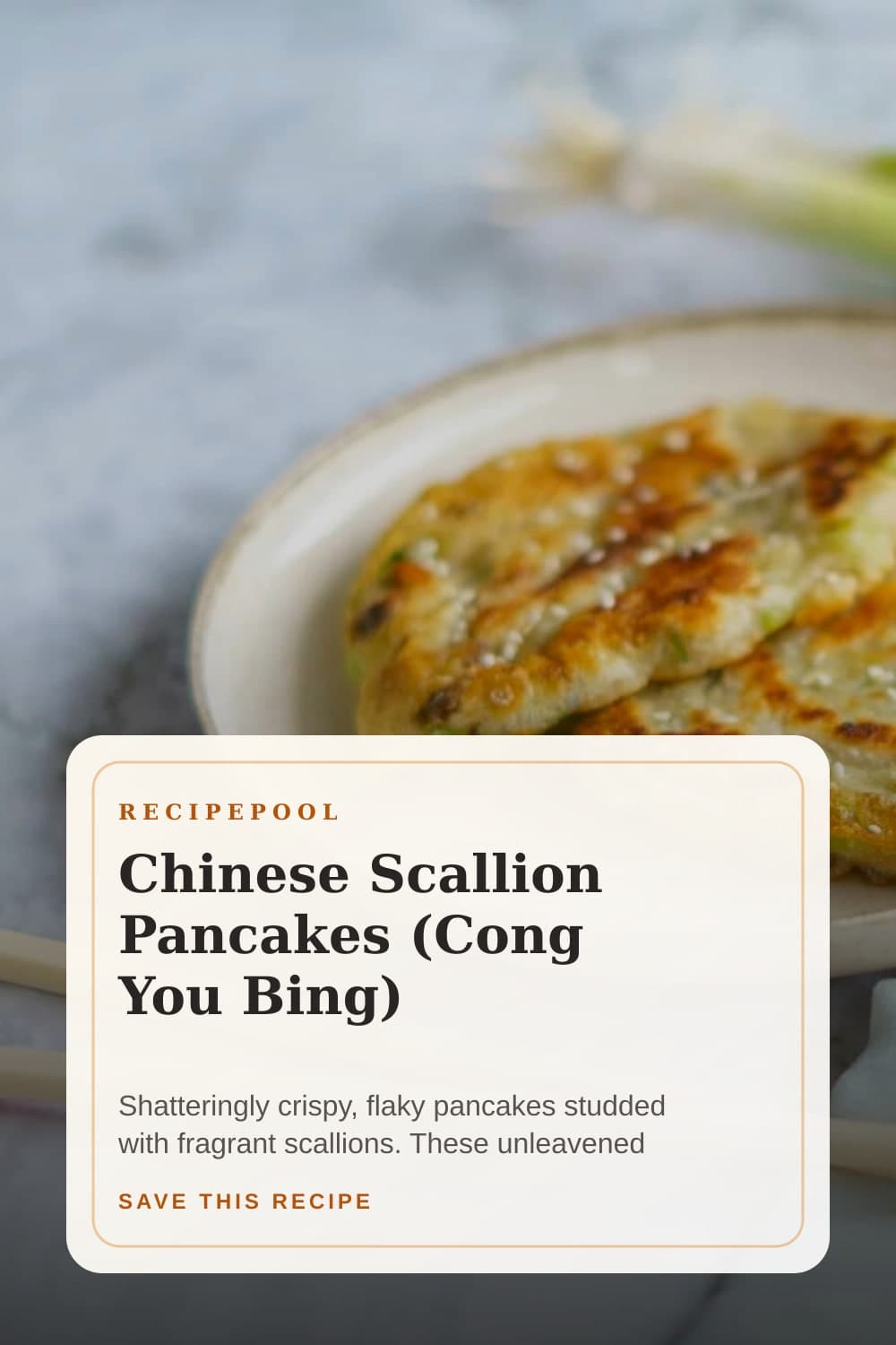 Pinterest image for Chinese Scallion Pancakes (Cong You Bing)