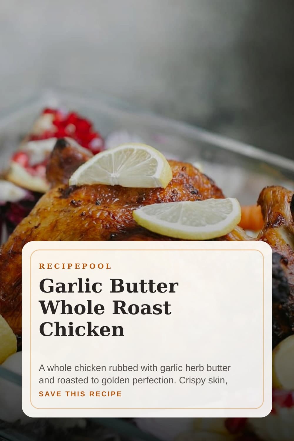 Pinterest image for Garlic Butter Whole Roast Chicken