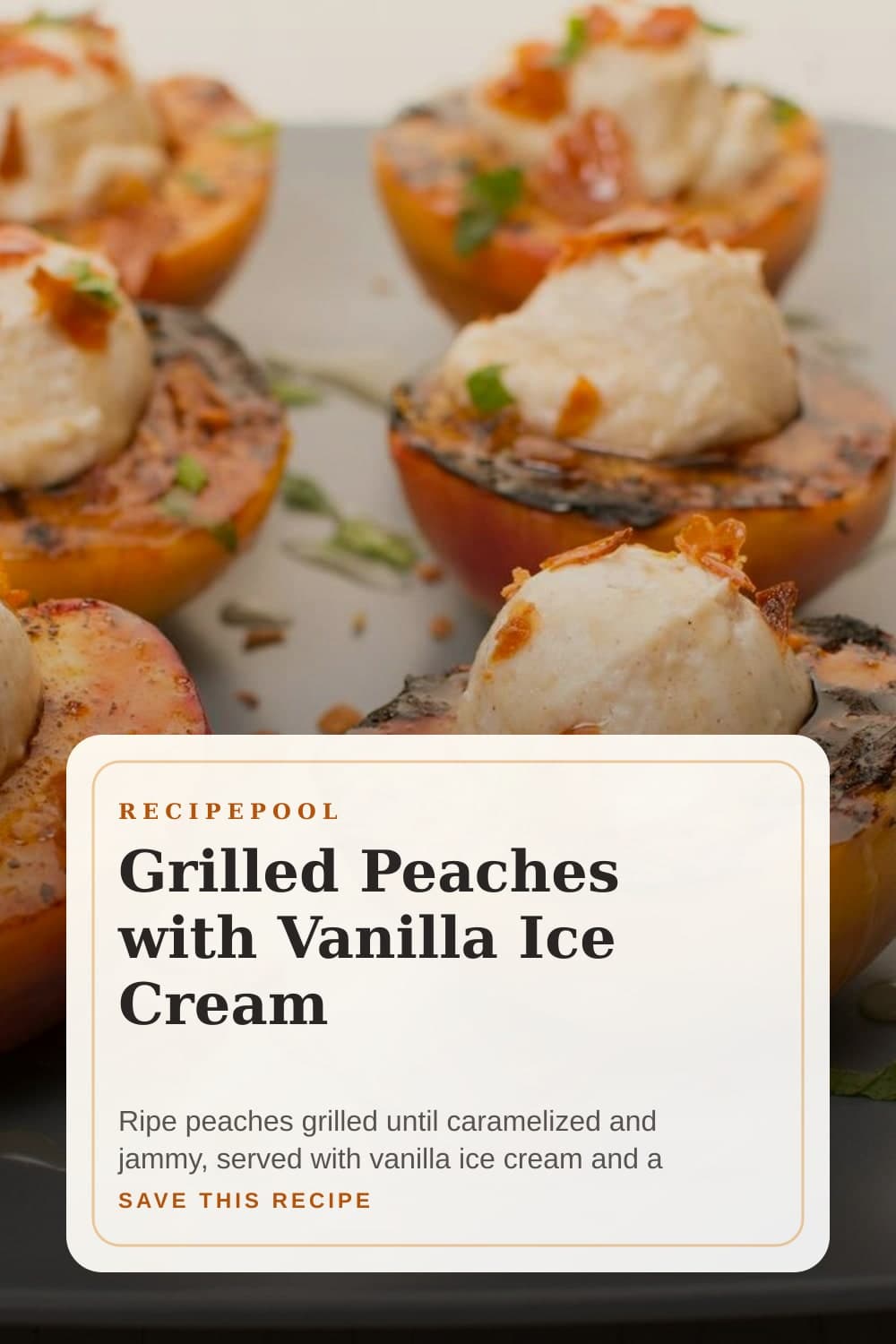 Pinterest image for Grilled Peaches with Vanilla Ice Cream