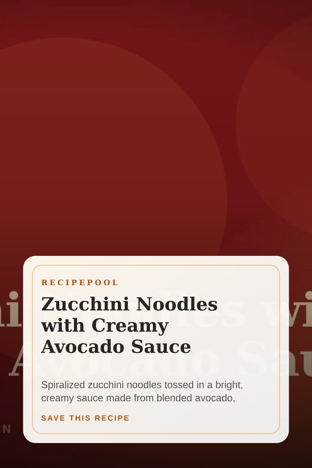 Pinterest image for Zucchini Noodles with Creamy Avocado Sauce